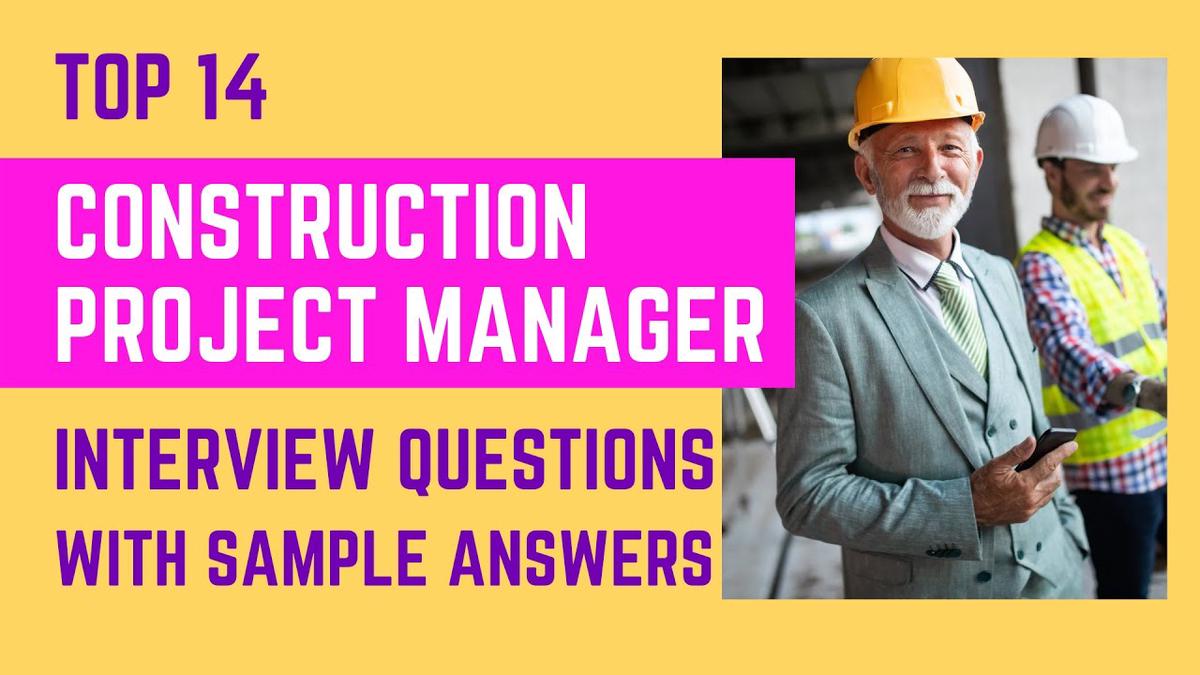 'Video thumbnail for Top 14 Construction Project Manager Interview Questions and Answers for 2022'