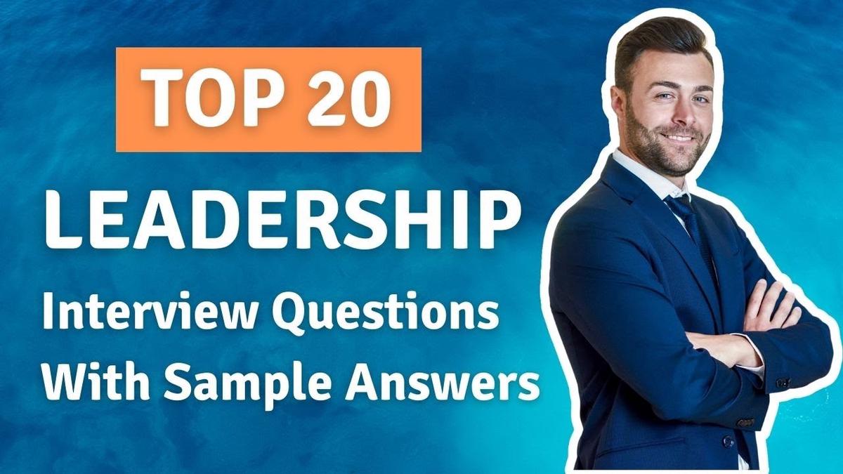 'Video thumbnail for Top 20 Leadership Interview Questions and Answers for 2022'