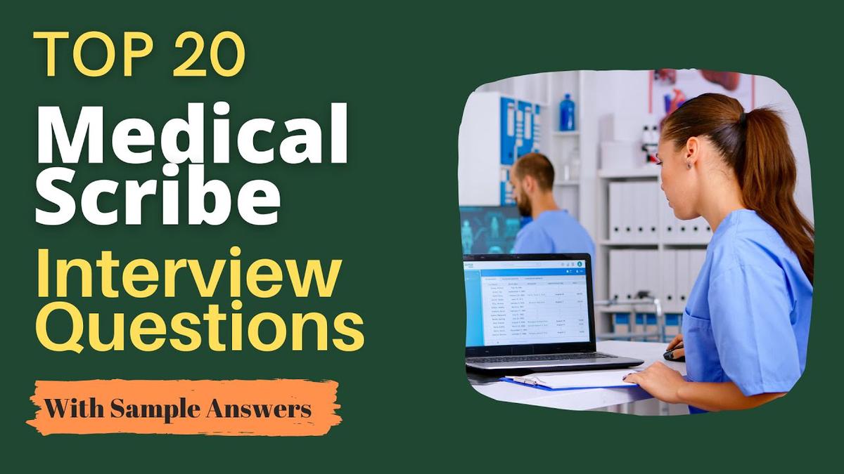 Top 20 Medical Scribe Interview Questions And Answers For 2022 