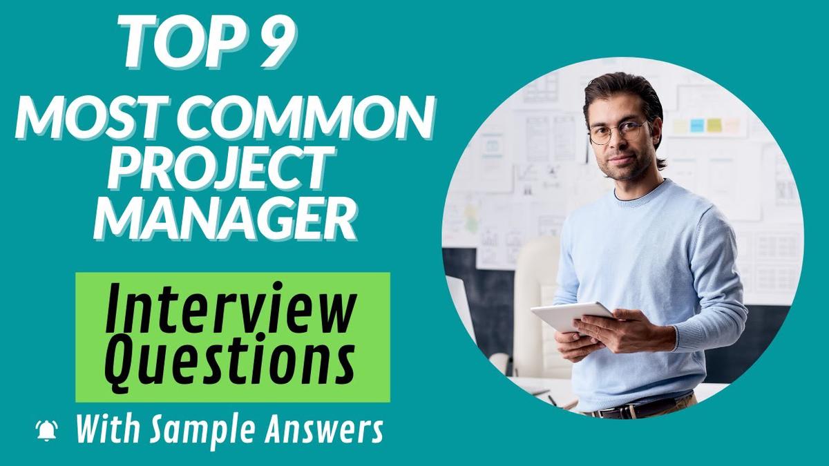 'Video thumbnail for The 9 Most Common Project Manager Interview Questions and Answers for 2022'