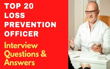Top 20 Loss Prevention Officer Interview Questions & Answers 2022 –  Projectpractical