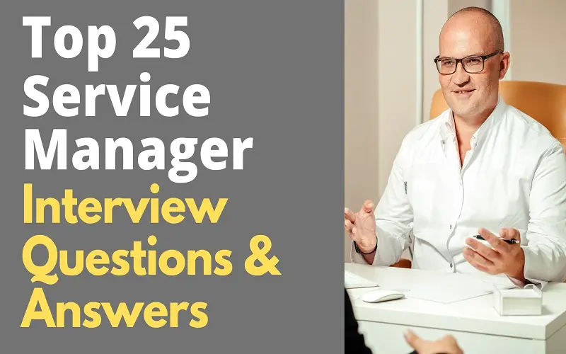 Top 25 Service Manager Interview Questions and Answers in 2024 ...