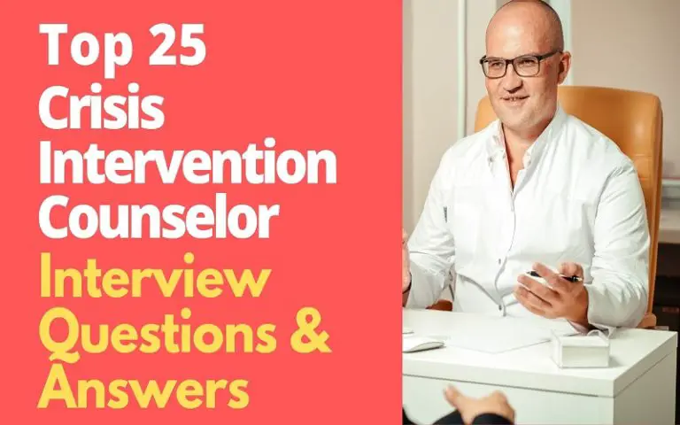 Top 25 Crisis Intervention Counselor Interview Questions and Answers in